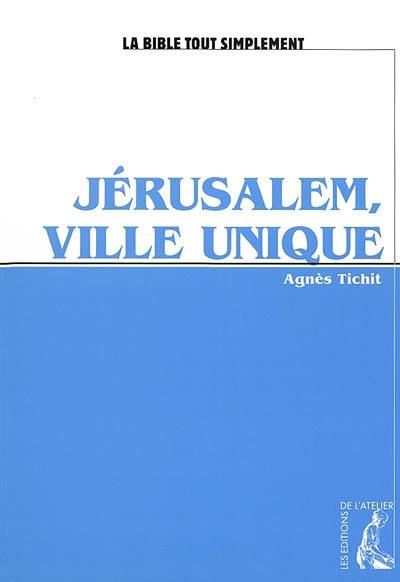 Jérusalem, ville unique