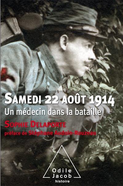 Samedi 22 août 1914 : un médecin dans la bataille