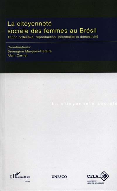 La citoyenneté sociale des femmes au Brésil : action collective, reproduction, informalité et domesticité