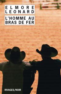 Intégrale des nouvelles western. Vol. 3. L'homme au bras de fer