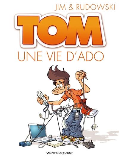 Tom. Vol. 1. Une vie d'ado