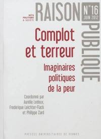 Raison publique, n° 16. Complot et terreur : imaginaires politiques de la peur