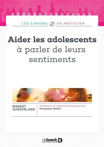 Aider les adolescents à parler de leurs sentiments