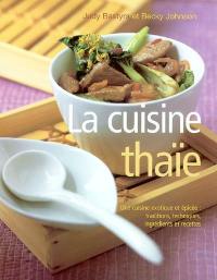 La cuisine thaïe : une cuisine exotique et épicée : traditions, techniques, ingrédients et recettes