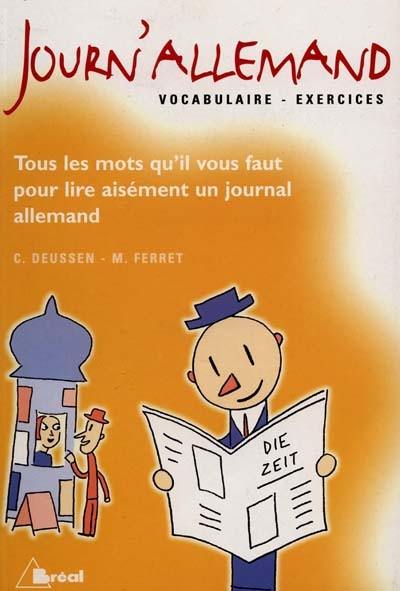 Journ'allemand : vocabulaire et exercices : tous les mots qu'il vous faut pour lire aisément un journal allemand