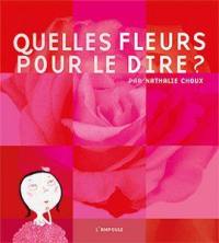 Quelles fleurs pour le dire ?