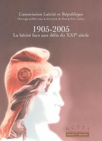 1905-2005 : la laïcité face aux défis du XXIe siècle