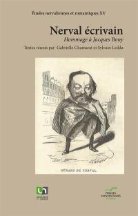 Nerval écrivain : hommage à Jacques Bony
