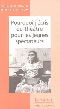 Pourquoi j'écris du théâtre pour les jeunes spectateurs