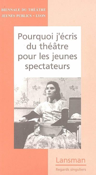 Pourquoi j'écris du théâtre pour les jeunes spectateurs