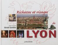 Richesses et visages de Lyon