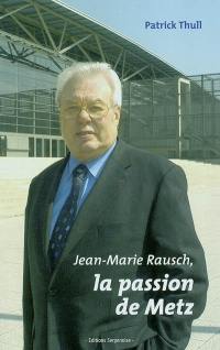 Jean-Marie Rausch : la passion de Metz