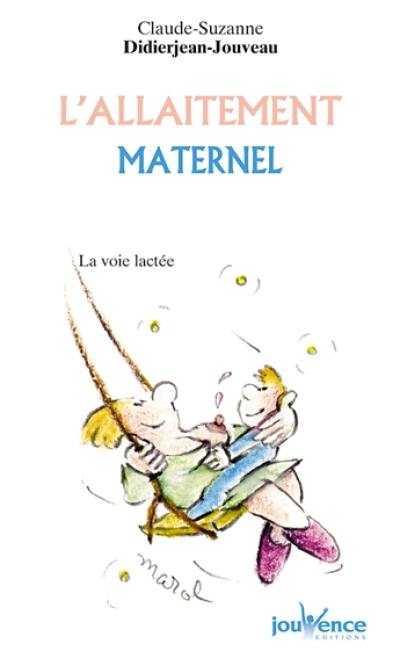 L'allaitement maternel : la voie lactée