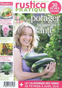 Rustica pratique, n° 1. Mon potager, ma garantie santé