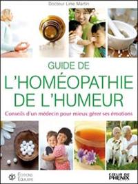 Guide de l'homéopathie de l'humeur : conseils d'un médecin pour mieux gérer ses émotions