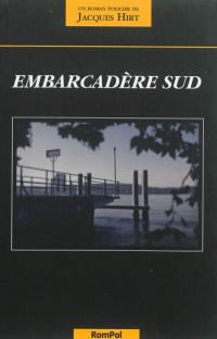 Les enquêtes du commissaire Bouvier. Vol. 5. Embarcadère sud