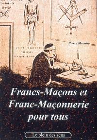 Francs-maçons et franc-maçonnerie pour tous