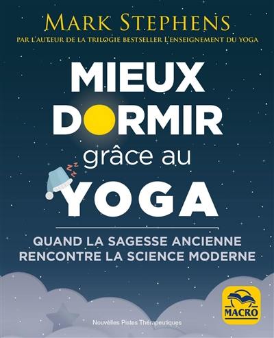 Mieux dormir grâce au yoga : quand la sagesse ancienne rencontre la science moderne