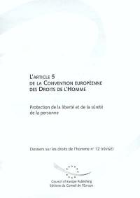 L'article 5 de la Convention européenne des droits de l'homme : protection de la liberté et de la sûreté de la personne