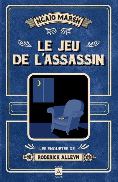 Les enquêtes de Roderick Alleyn. Vol. 1. Le jeu de l'assassin