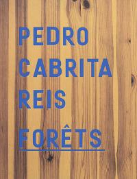 Pedro Cabrita Reis, Forêts