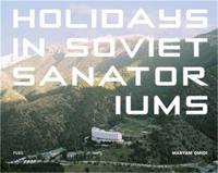 Maryam Omidi Holidays in Soviet Sanatoriums