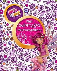 Mia and me. Mia et moi : mes coloriages extraordinaires