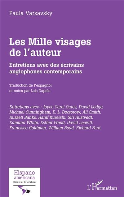 Les mille visages de l'auteur : entretiens avec des écrivains anglophones contemporains