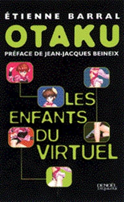 Otaku : les enfants du virtuel