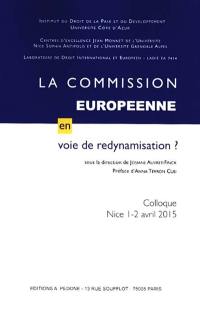 La Commission européenne en voie de redynamisation ? : colloque Nice 1-2 avril 2015