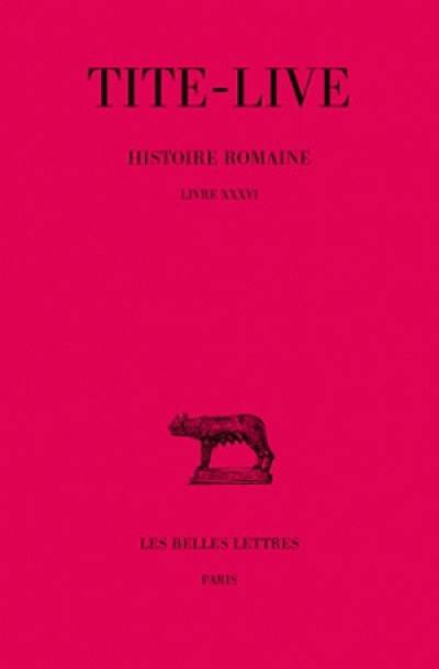 Abrégés des livres de l'Histoire romaine de Tite-Live. Vol. 26. Livre XXXVI