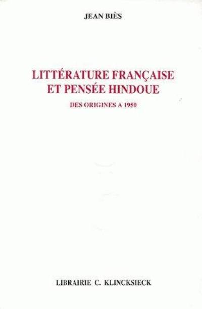 Littérature française et pensée hindoue des origines à 1950