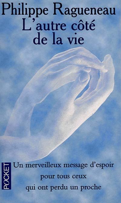 L'autre côté de la vie : dialogues avec l'invisible