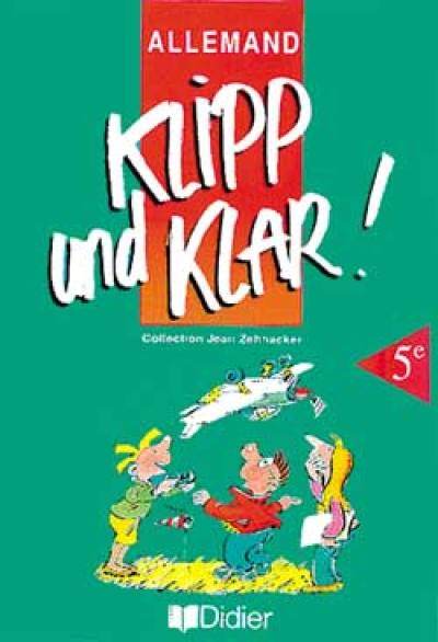 Klipp und klar ! : allemand 5e