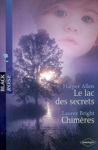 Le lac des secrets. Chimères