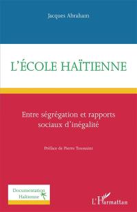 L'école haïtienne : entre ségrégation et rapports sociaux d'inégalité