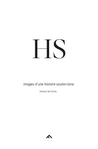 HS : images d'une histoire souterraine