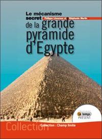 Le mécanisme secret de la grande pyramide d'Egypte