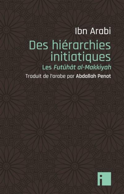 Des hiérarchies initiatiques : les Futûhât al-Makkiyah