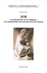 Job, ses précurseurs et ses épigones ou Comment faire du nouveau avec de l'ancien