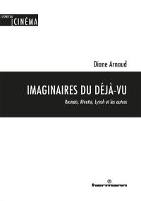 Imaginaires du déjà-vu : Resnais, Rivette, Lynch et les autres