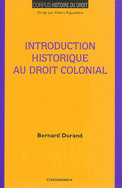 Introduction historique au droit colonial : un ordre au gré des vents