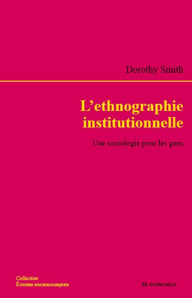 L'ethnographie institutionnelle : une sociologie pour les gens