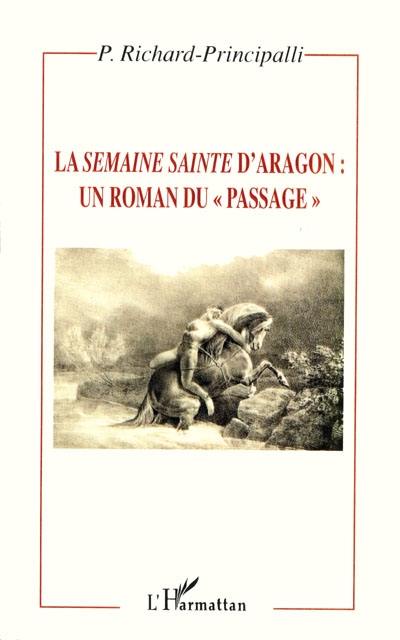 La Semaine sainte d'Aragon : un roman du passage