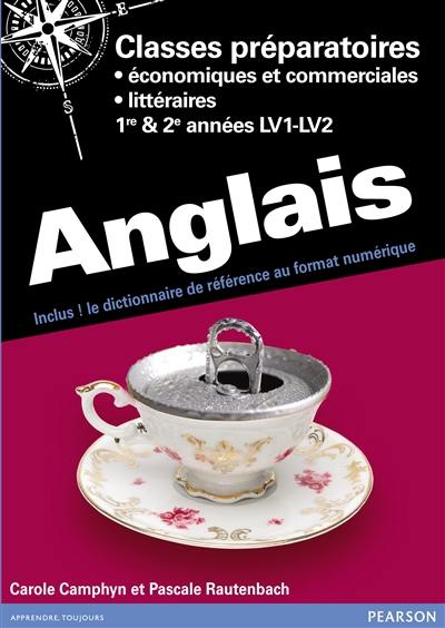 Anglais : classes préparatoires économiques et commerciales, littéraires, 1re & 2e années LV1-LV2 : inclus le dictionnaire de référence au format numérique