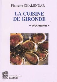 La cuisine de Gironde : 143 recettes