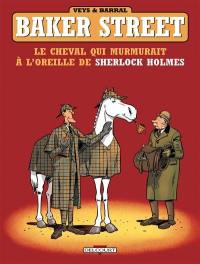 Baker street. Vol. 5. Le cheval qui murmurait à l'oreille de Sherlock Holmes