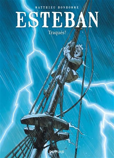 Esteban. Vol. 2. Traqués !