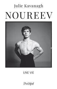 Noureev : une vie