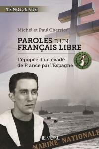 Paroles d'un Français libre : l'épopée d'un évadé de France par l'Espagne